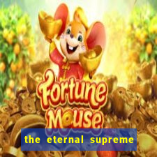 the eternal supreme pt br